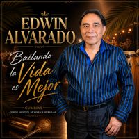 Edwin Alvarado - Bailando la Vida es Mejor