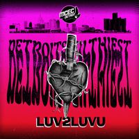 Detroit's Filthiest - LUV2LUVU