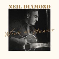 Neil Diamond - Wild At Heart