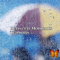 TenSuns - Between Moments