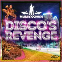 Miami Rockers - Disco's Revenge