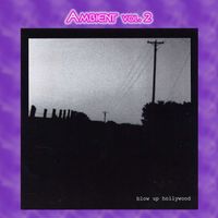 Blow Up Hollywood - Ambient Vol. 2: Blow Up Hollywood