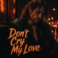 Orson - Don’t Cry My Love