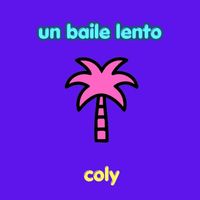 Coly - UN BAILE LENTO