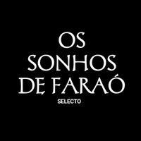 SELECTO - OS SONHOS DE FARAÓ
