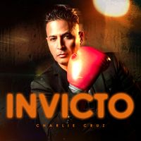 Charlie Cruz - Invicto