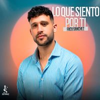 Facu Sanchez - Lo Que Siento Por Ti