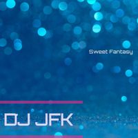 Dj Jfk - Sweet Fantasy