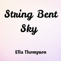Ella Thompson - String Bent Sky