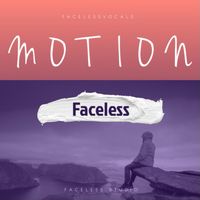 Faceless - MOTION