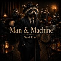 Man & Machine - Soul Food