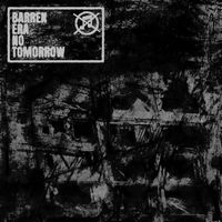 BENT - Barren Era No Tomorrow