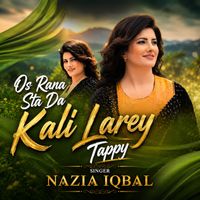 Nazia Iqbal - Os Rana Sta Da Kali Larey Tappy