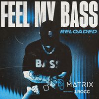 DJ Matrix - Feel My Bass (Reloaded)