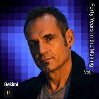 Bekim! - Forty Years in the Making, Vol. 1