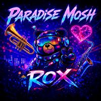 Rox - PARADISE MOSH