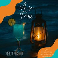 Marco Pasetto - A si Paré (feat. Valentina Bauce, Francesco Passarella & Luca Manfredi)