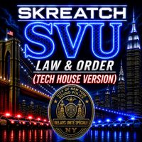 Skreatch - SVU Theme (Law & Order) (Tech House Version)