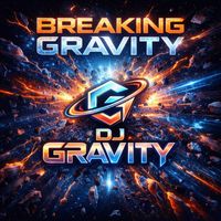 DJ Gravity - Breaking Gravity