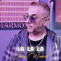 Cheb Wahid - La la la