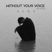ALSA - Without Your Voice