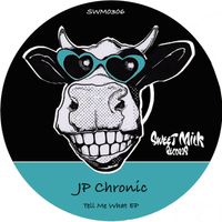 JP Chronic - Tell Me What EP