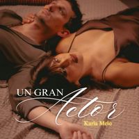 Karla Melo - UN GRAN ACTOR