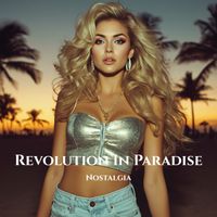 Nostalgia - Revolution In Paradise