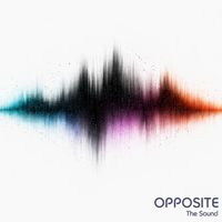 Opposite - The Sound