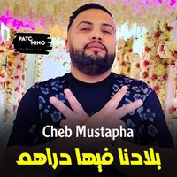 Cheb Mustapha - Bladna Fiha Drahem