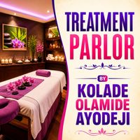 Kolade Olamide Ayodeji - Treatment Parlor