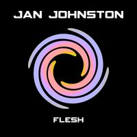 Jan Johnston - Flesh