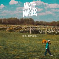 Matt Maher - Finished Work