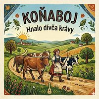 Koňaboj - Hnalo dívča krávy