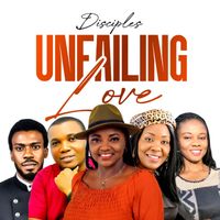 Disciples - Unfailing Love