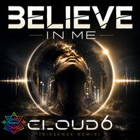 Cloud6 - Believe In Me (Sixsense Remix)