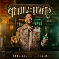 Luis Angel "El Flaco" - Tequila y Guaro