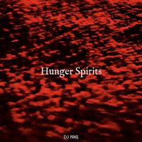 DJ Nika - Hunger Spirits