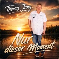 Thomas Jung - Nur dieser Moment