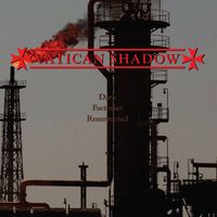 Vatican Shadow - Dark Factories Resurrected
