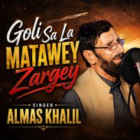 Almas Khalil - Goli Sa La Matawey Zargey