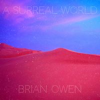 Brian Owen - A Surreal World