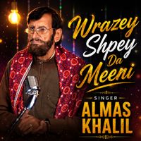 Almas Khalil - Wrazey Shpey Da Meeni
