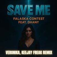 Falaska Contest - Save Me (Veronika, KeeJay Freak Remix)