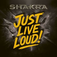Shakra - Just Live Loud!