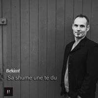 Bekim! - Sa shumë unë të du