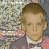 Cheer-Accident - You Smile – The Song Is Over