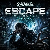 GYSNOIZE - Escape from Reality (Dnb Remix)