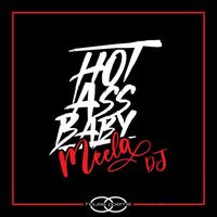 MEELA DJ - Hot Ass Baby