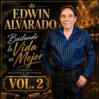 Edwin Alvarado - Bailando la Vida es Mejor, Vol. 2